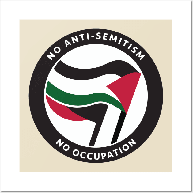 No Antisemitism No Occupation Wall Art by Dystopianpalace